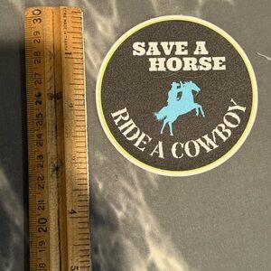 Save A Horse Ride A Cowboy Sticker FREE ADD-ON